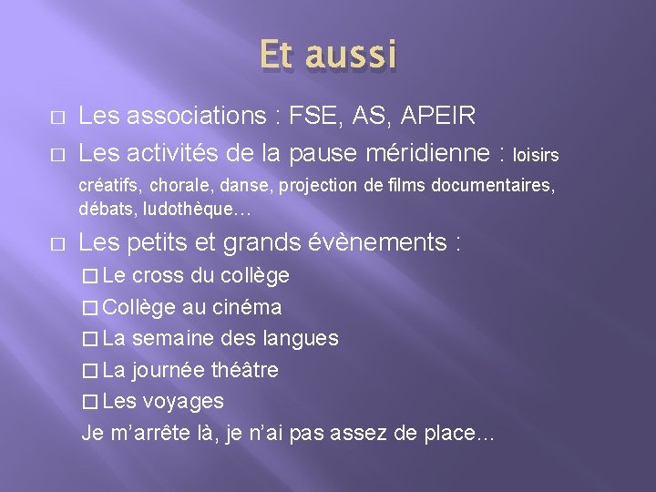 Et aussi � � Les associations : FSE, AS, APEIR Les activités de la