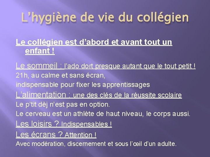 L’hygiène de vie du collégien Le collégien est d’abord et avant tout un enfant