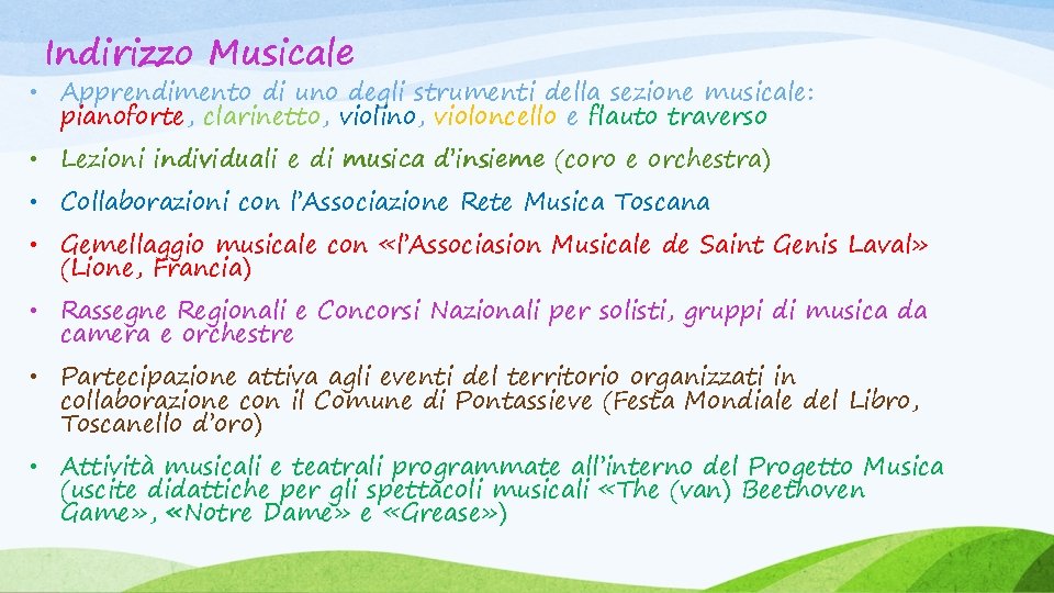 Indirizzo Musicale • Apprendimento di uno degli strumenti della sezione musicale: pianoforte, clarinetto, violino,