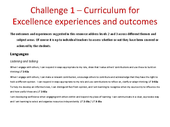 Challenge 1 – Curriculum for Excellence experiences and outcomes The outcomes and experiences suggested