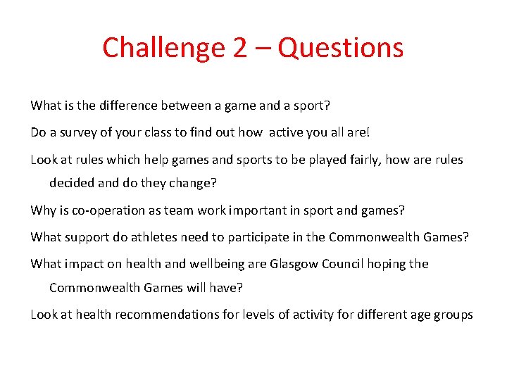 Challenge 2 – Questions What is the difference between a game and a sport?