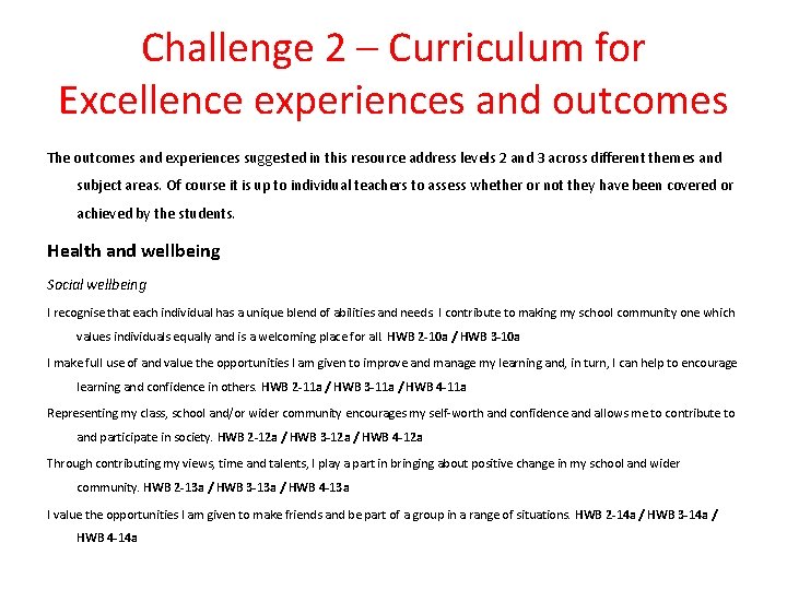 Challenge 2 – Curriculum for Excellence experiences and outcomes The outcomes and experiences suggested