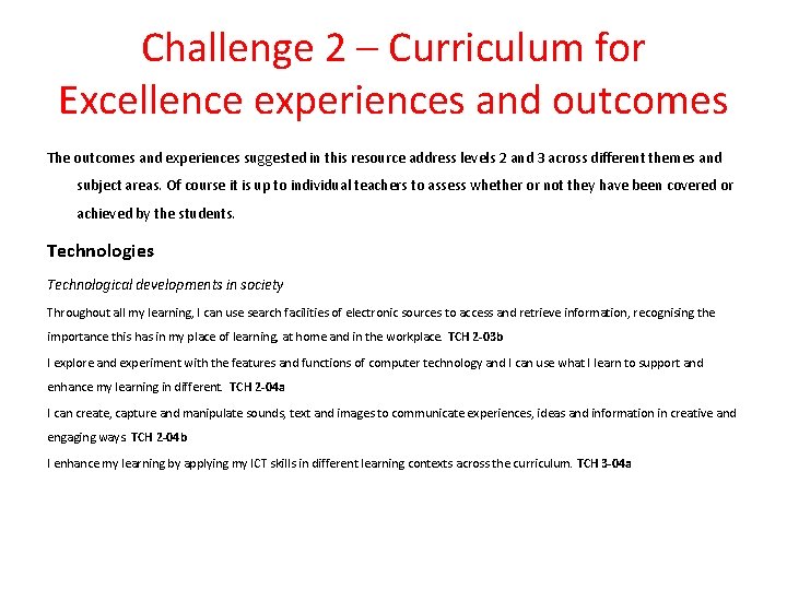 Challenge 2 – Curriculum for Excellence experiences and outcomes The outcomes and experiences suggested