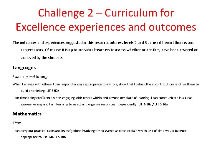 Challenge 2 – Curriculum for Excellence experiences and outcomes The outcomes and experiences suggested