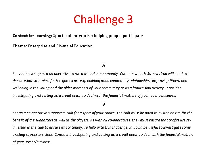 Challenge 3 Context for learning: Sport and enterprise: helping people participate Theme: Enterprise and