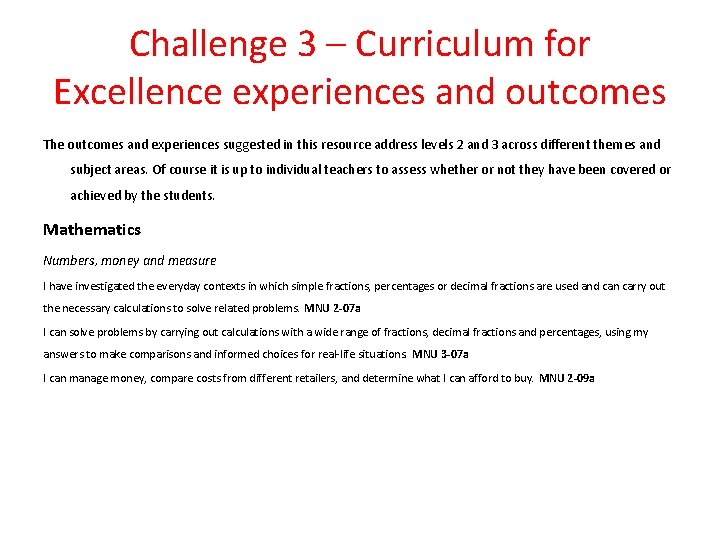 Challenge 3 – Curriculum for Excellence experiences and outcomes The outcomes and experiences suggested