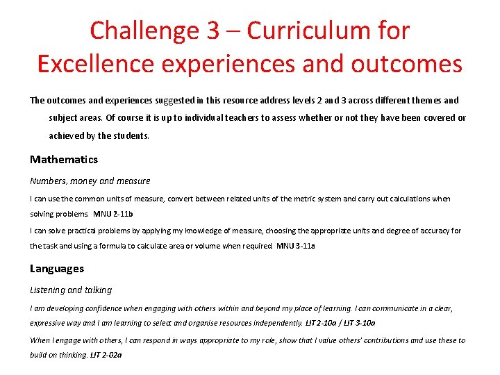 Challenge 3 – Curriculum for Excellence experiences and outcomes The outcomes and experiences suggested