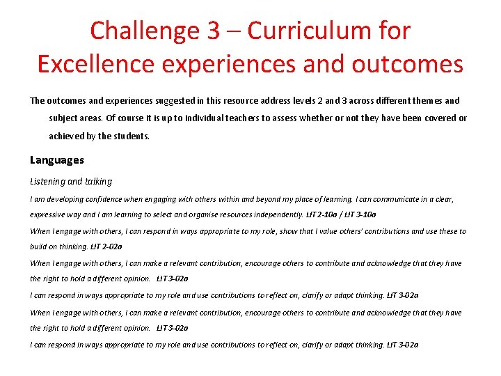 Challenge 3 – Curriculum for Excellence experiences and outcomes The outcomes and experiences suggested