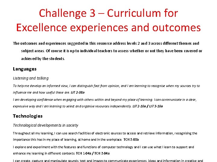 Challenge 3 – Curriculum for Excellence experiences and outcomes The outcomes and experiences suggested