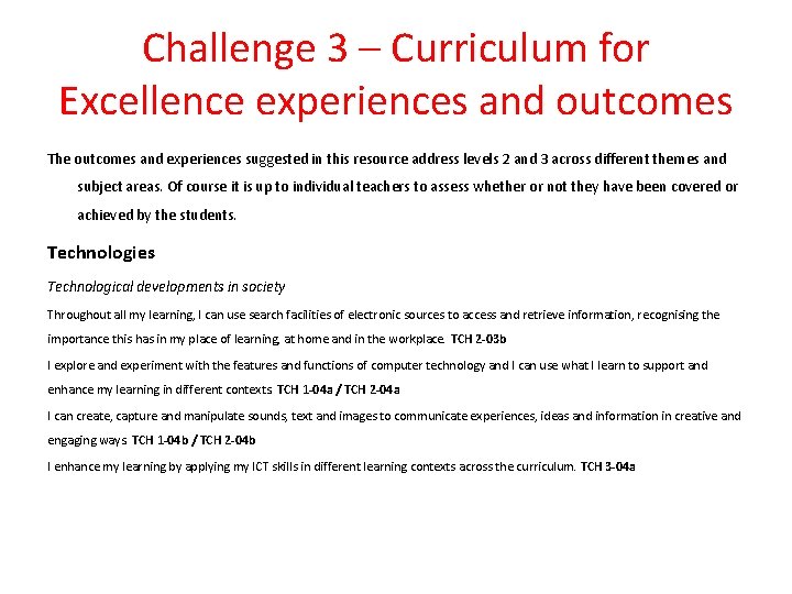 Challenge 3 – Curriculum for Excellence experiences and outcomes The outcomes and experiences suggested