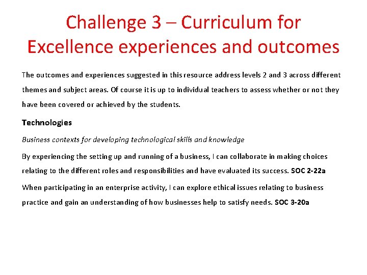 Challenge 3 – Curriculum for Excellence experiences and outcomes The outcomes and experiences suggested
