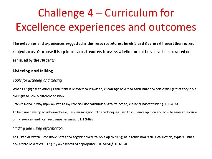 Challenge 4 – Curriculum for Excellence experiences and outcomes The outcomes and experiences suggested