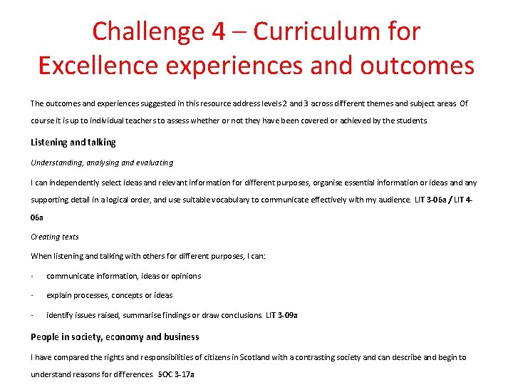 Challenge 4 – Curriculum for Excellence experiences and outcomes The outcomes and experiences suggested