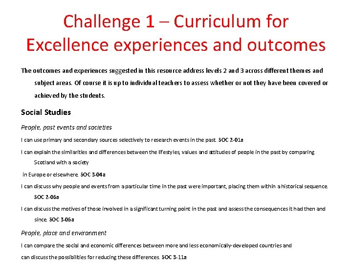 Challenge 1 – Curriculum for Excellence experiences and outcomes The outcomes and experiences suggested