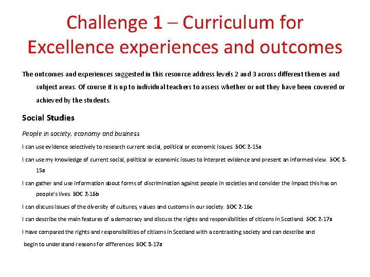 Challenge 1 – Curriculum for Excellence experiences and outcomes The outcomes and experiences suggested