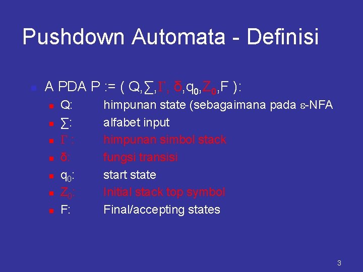 Pushdown Automata - Definisi n A PDA P : = ( Q, ∑, ,