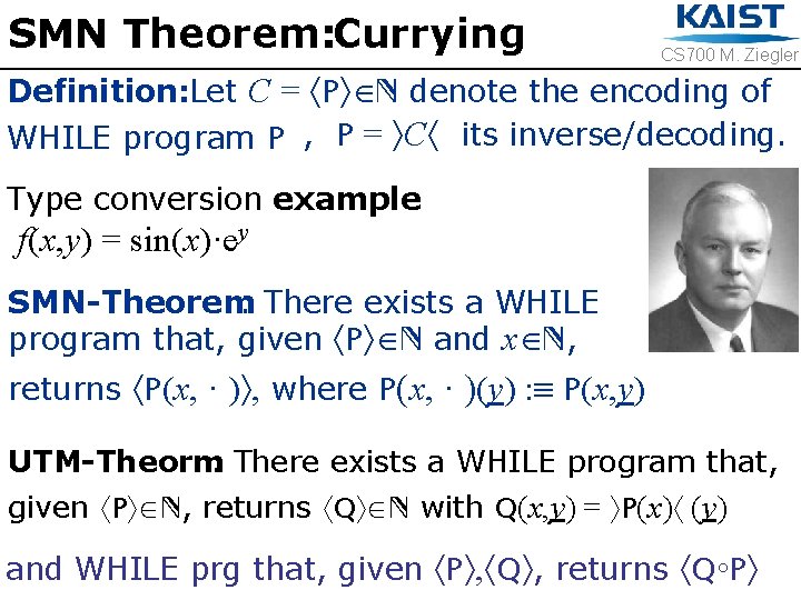 SMN Theorem: Currying CS 700 M. Ziegler Definition: Let C = P N denote