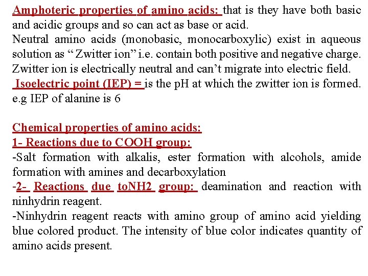 Amphoteric properties of amino acids: that is they have both basic and acidic groups