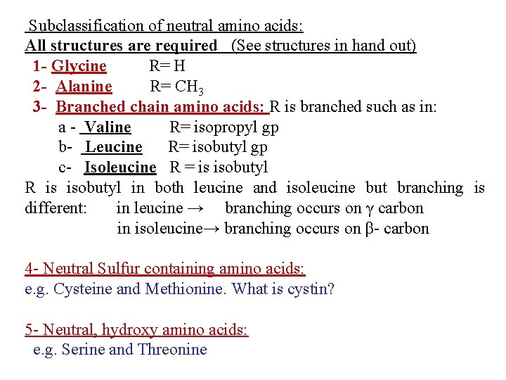 Subclassification of neutral amino acids: All structures are required (See structures in hand out)