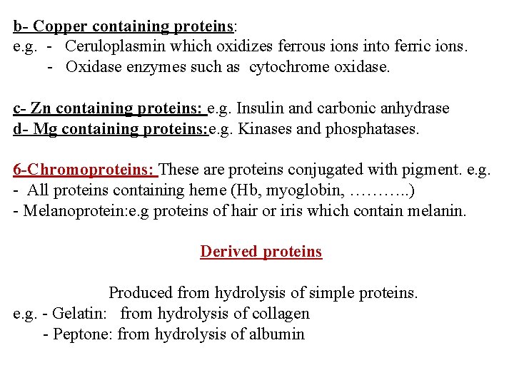 b- Copper containing proteins: e. g. - Ceruloplasmin which oxidizes ferrous ions into ferric