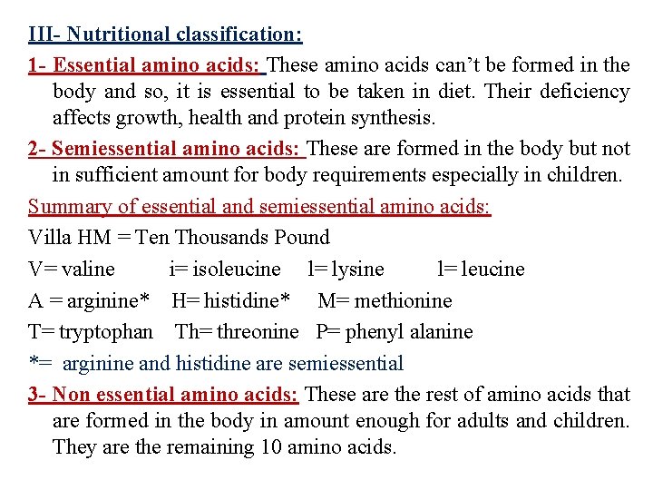 III- Nutritional classification: 1 - Essential amino acids: These amino acids can’t be formed