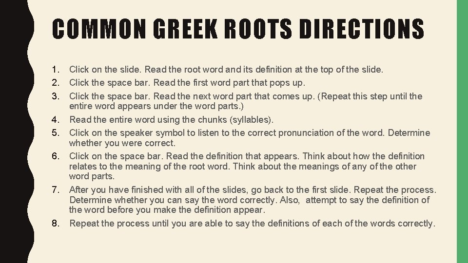 COMMON GREEK ROOTS DIRECTIONS 1. 2. 3. 4. 5. 6. 7. 8. Click on