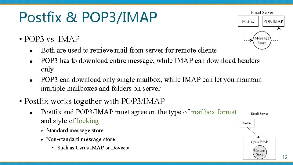 Postfix & POP 3/IMAP • POP 3 vs. IMAP n n n Both are