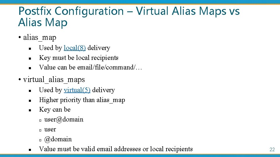 Postfix Configuration – Virtual Alias Maps vs Alias Map • alias_map n n n