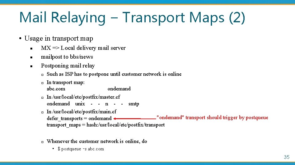 Mail Relaying – Transport Maps (2) • Usage in transport map n n n