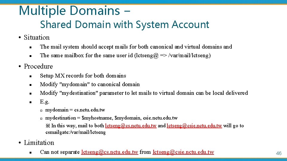 Multiple Domains – Shared Domain with System Account • Situation n n The mail