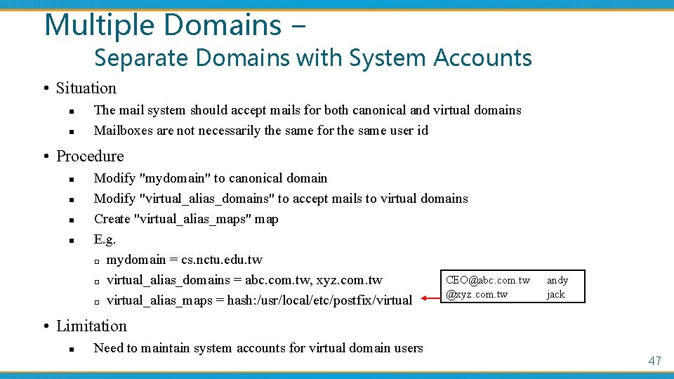 Multiple Domains – Separate Domains with System Accounts • Situation n n The mail