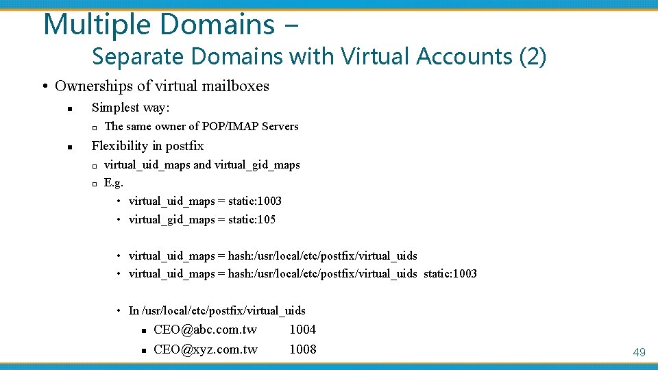 Multiple Domains – Separate Domains with Virtual Accounts (2) • Ownerships of virtual mailboxes