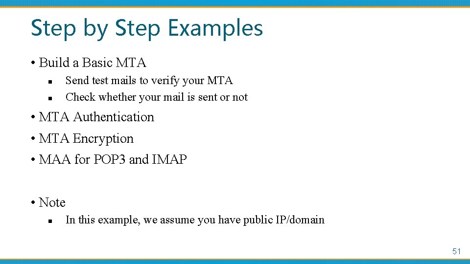 Step by Step Examples • Build a Basic MTA n n Send test mails