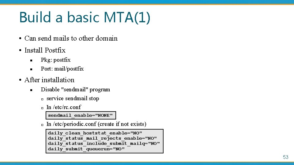 Build a basic MTA(1) • Can send mails to other domain • Install Postfix