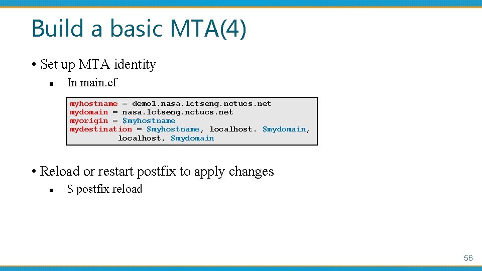 Build a basic MTA(4) • Set up MTA identity n In main. cf myhostname