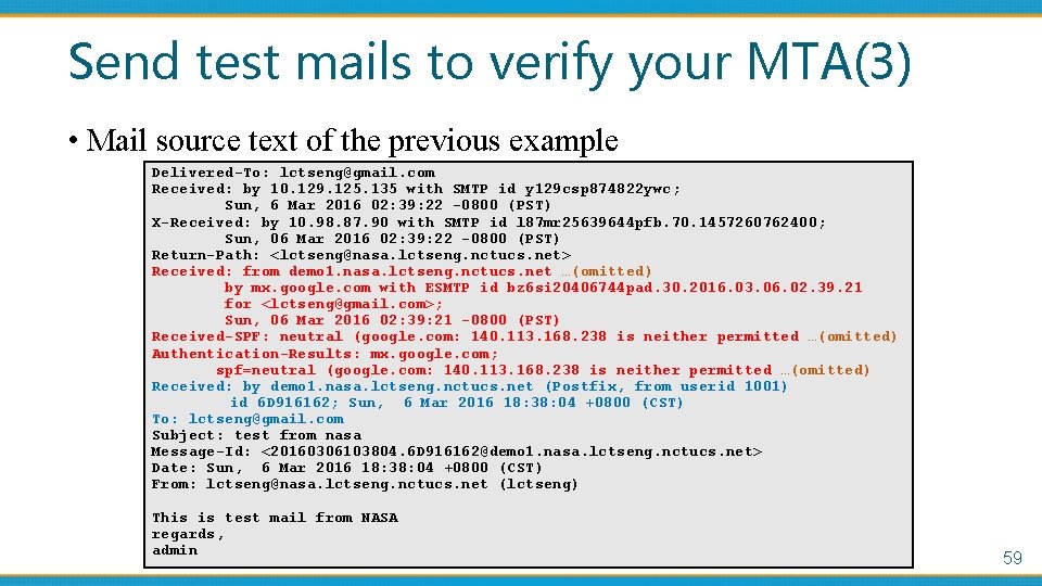Send test mails to verify your MTA(3) • Mail source text of the previous