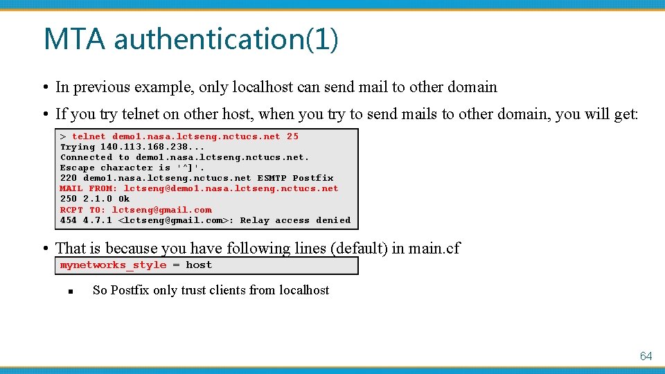 MTA authentication(1) • In previous example, only localhost can send mail to other domain