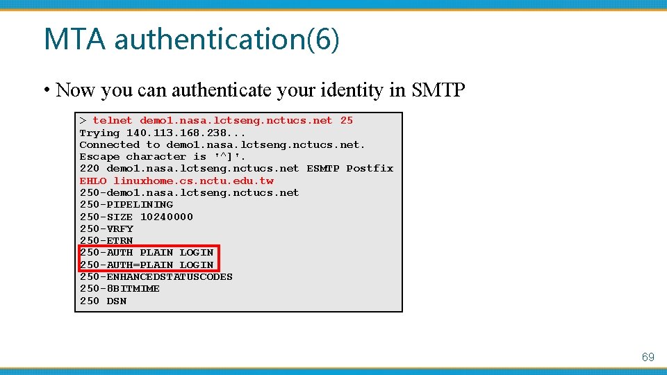 MTA authentication(6) • Now you can authenticate your identity in SMTP > telnet demo