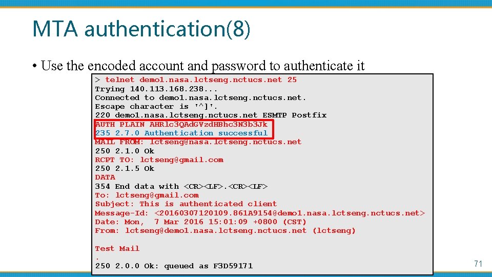 MTA authentication(8) • Use the encoded account and password to authenticate it > telnet
