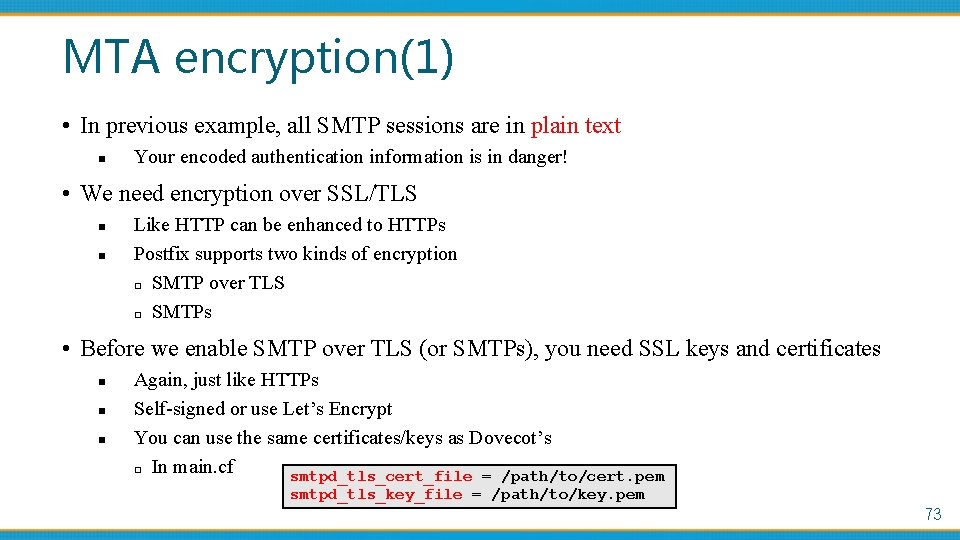 MTA encryption(1) • In previous example, all SMTP sessions are in plain text n