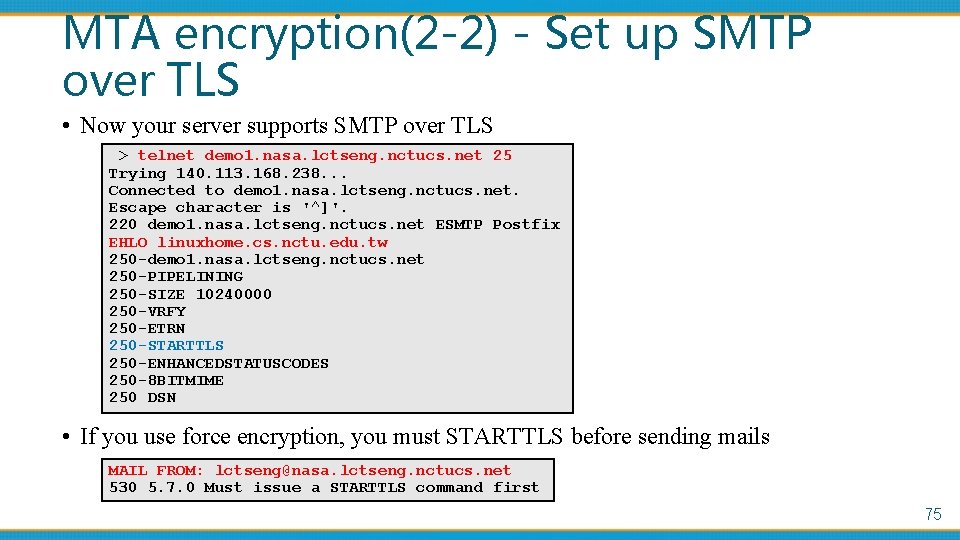 MTA encryption(2 -2) - Set up SMTP over TLS • Now your server supports