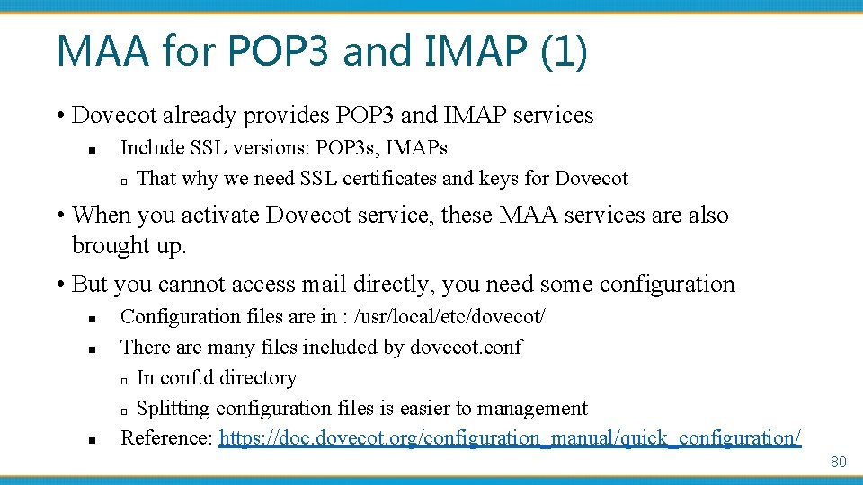 MAA for POP 3 and IMAP (1) • Dovecot already provides POP 3 and