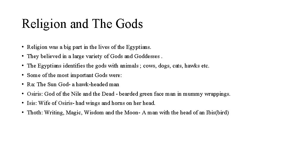 Religion and The Gods • Religion was a big part in the lives of