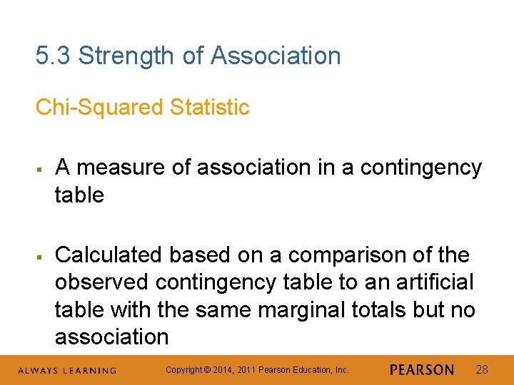 5. 3 Strength of Association Chi-Squared Statistic § § A measure of association in