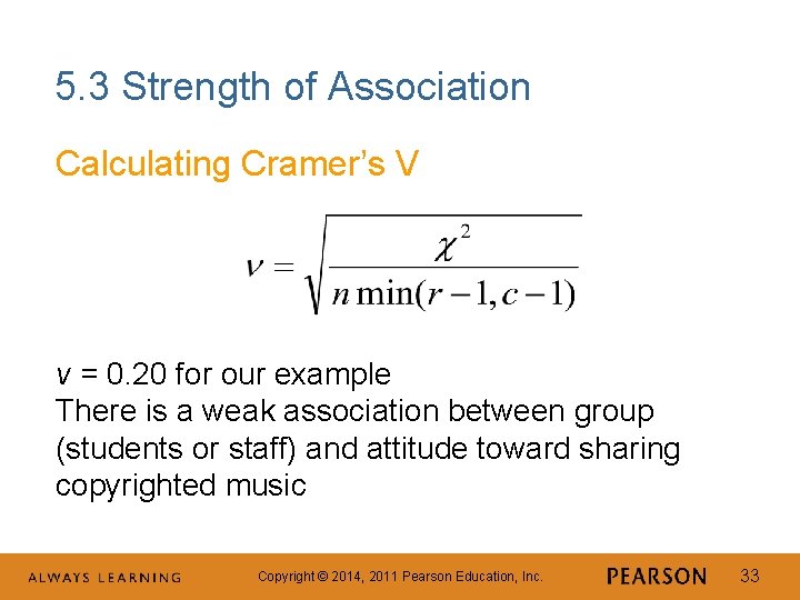 5. 3 Strength of Association Calculating Cramer’s V ν = 0. 20 for our