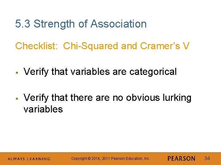 5. 3 Strength of Association Checklist: Chi-Squared and Cramer’s V § § Verify that