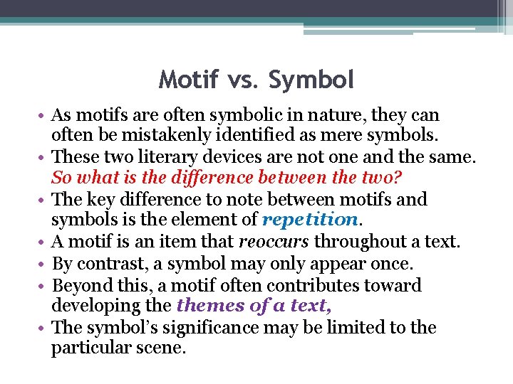 Motif vs. Symbol • As motifs are often symbolic in nature, they can often