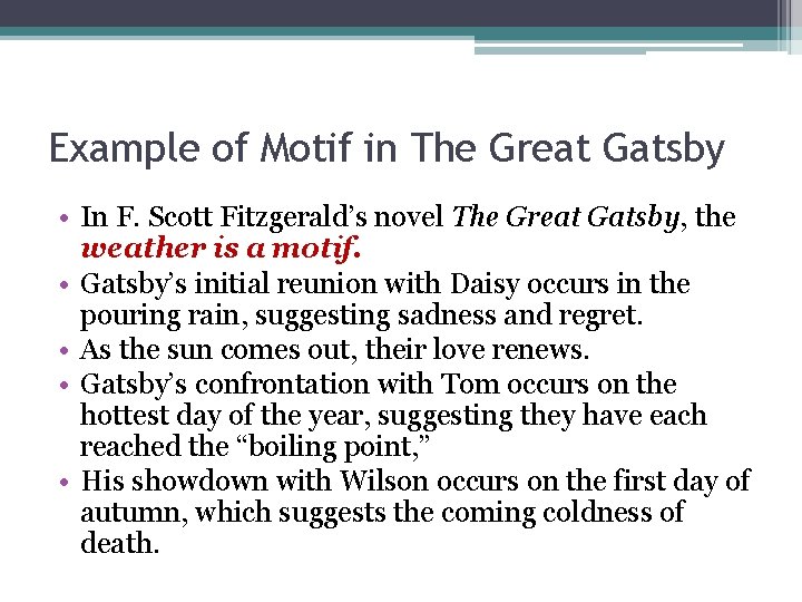 Example of Motif in The Great Gatsby • In F. Scott Fitzgerald’s novel The