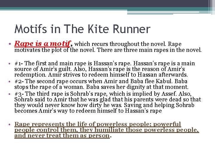 Motifs in The Kite Runner • Rape is a motif, which recurs throughout the