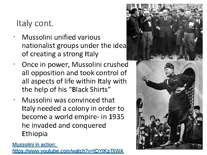 Italy cont. Mussolini unified various nationalist groups under the idea of creating a strong